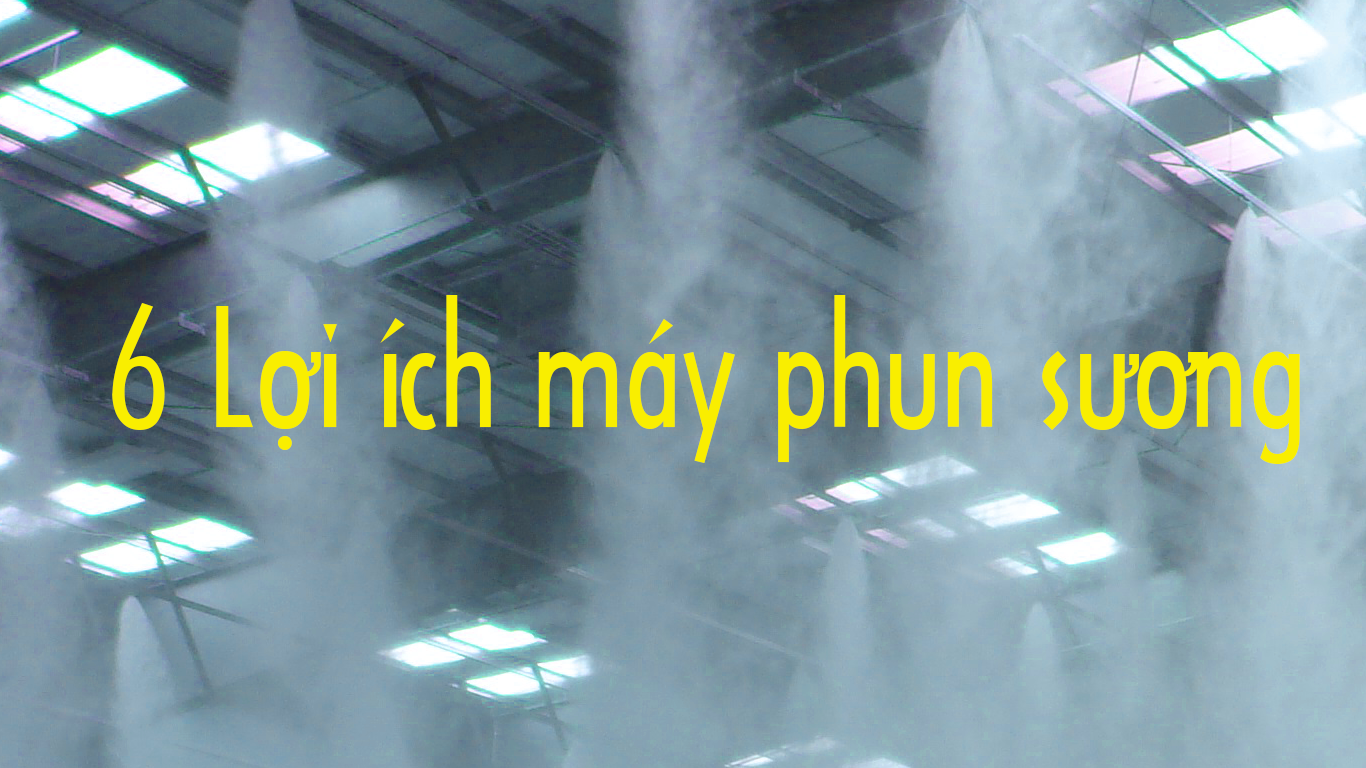 Lợi ích máy phun sương làm mát